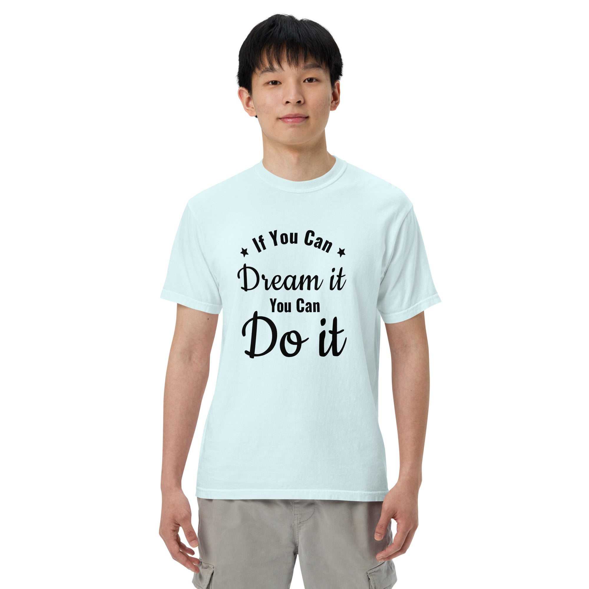 If You Can Dream it, You Can Do it t-shirt