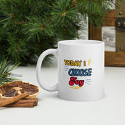 Today I CHOOSE Joy White glossy mug