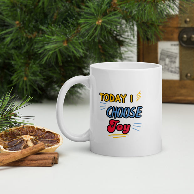 Today I CHOOSE Joy White glossy mug