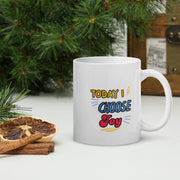 Today I CHOOSE Joy White glossy mug