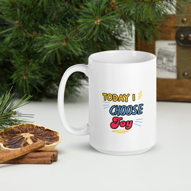 Today I CHOOSE Joy White glossy mug