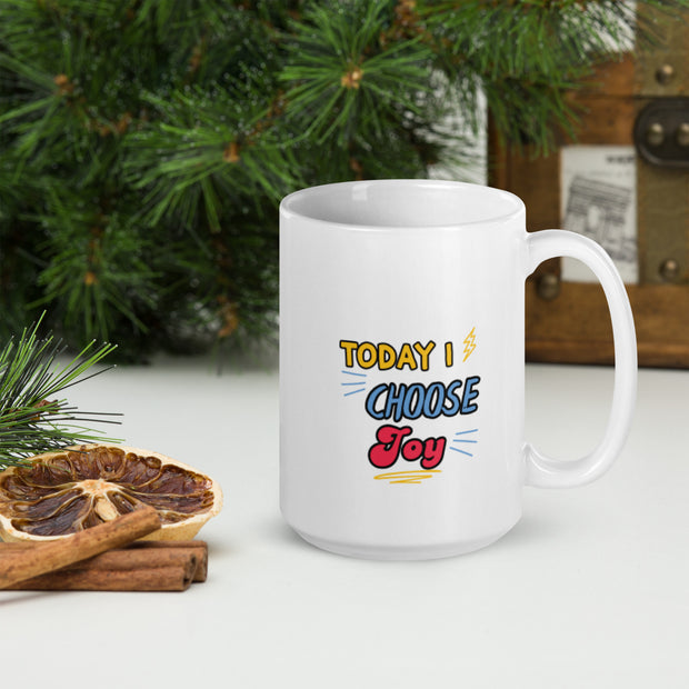 Today I CHOOSE Joy White glossy mug