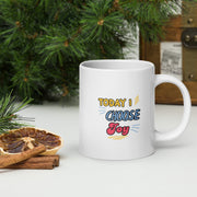 Today I CHOOSE Joy White glossy mug