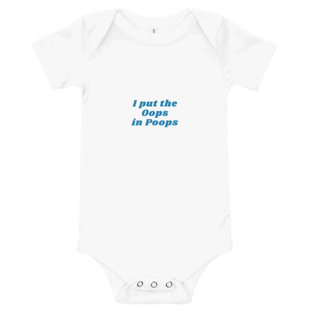 I Put The Oops in Poops - Baby Bodysuit