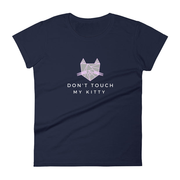 Don't Touch My Kitty - Women's Feminist T-Shirt